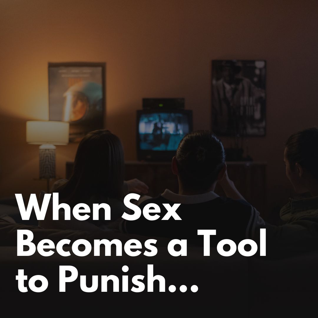 When Sex Becomes a Tool to Punish...