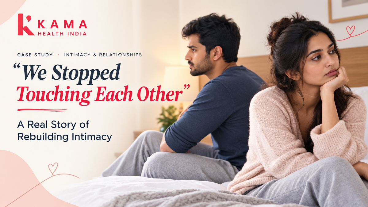 We Stopped Touching Each Other": A Real Story of Rebuilding Intimacy