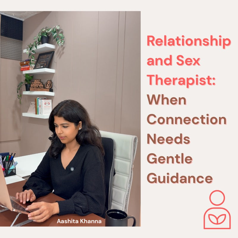Relationship and Sex Therapist: When Connection Needs Gentle Guidance